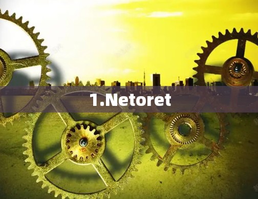 1.Netoret