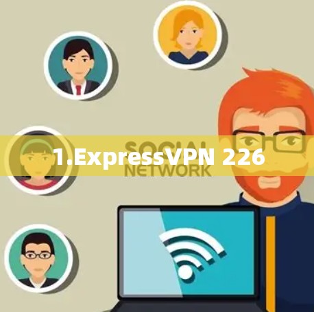 1.ExpressVPN 226
