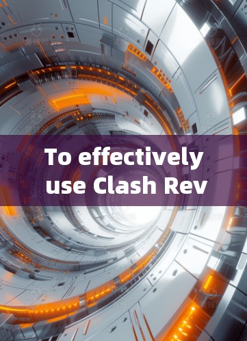 To effectively use Clash Revage on your Mac,follow these organized steps: